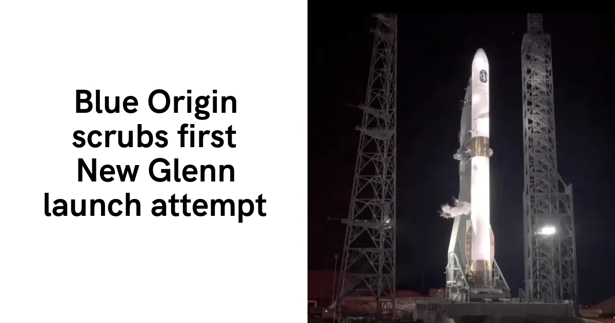 تقوم شركة Blue Origin بإلغاء أول محاولة إطلاق لـ New Glenn